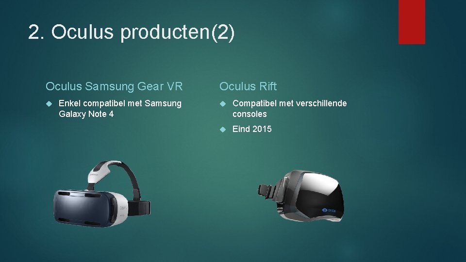 2. Oculus producten(2) Oculus Samsung Gear VR Enkel compatibel met Samsung Galaxy Note 4