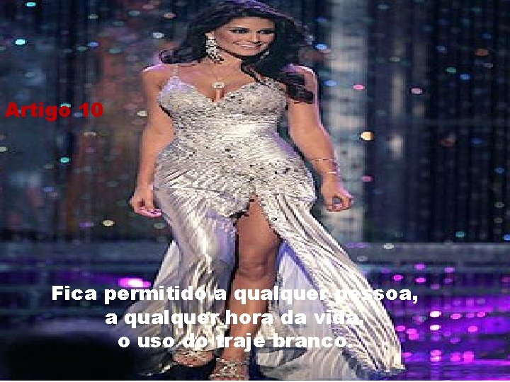 Artigo 10 Fica permitido a qualquer pessoa, a qualquer hora da vida, o uso