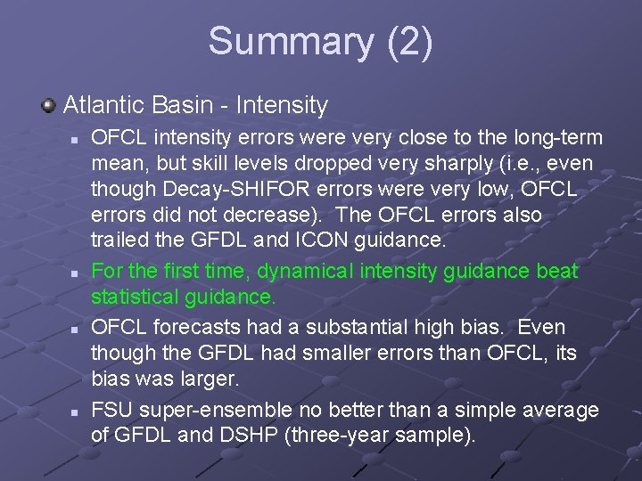 Summary (2) Atlantic Basin - Intensity n n OFCL intensity errors were very close