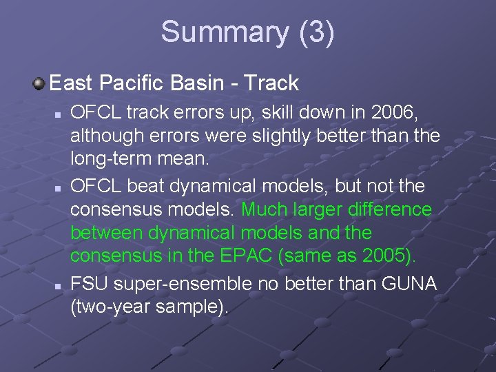 Summary (3) East Pacific Basin - Track n n n OFCL track errors up,