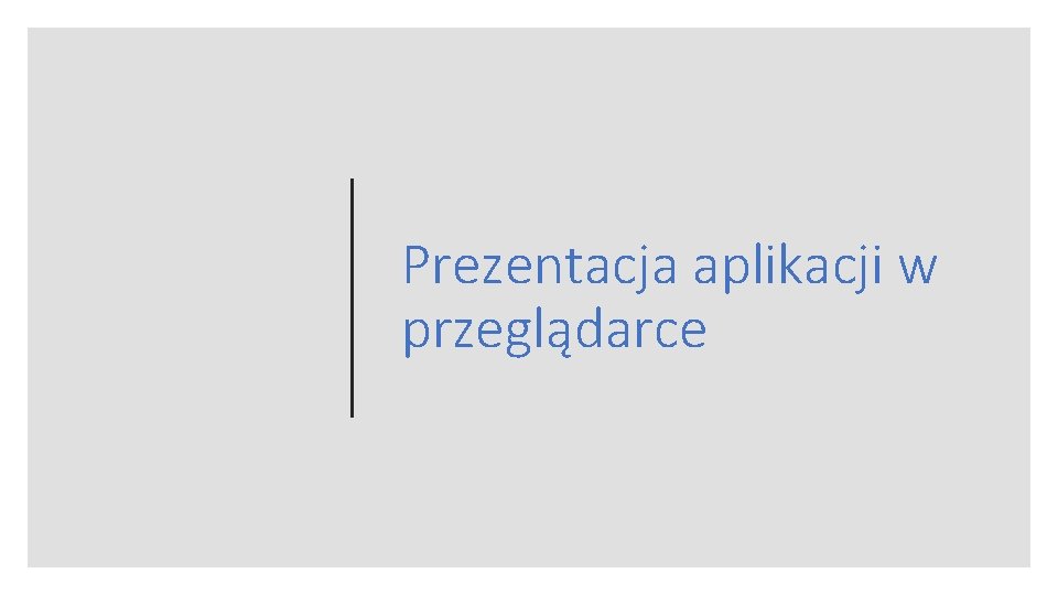 Prezentacja aplikacji w przeglądarce 