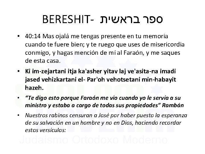 BERESHIT- ספר בראשית • 40: 14 Mas ojalá me tengas presente en tu memoria