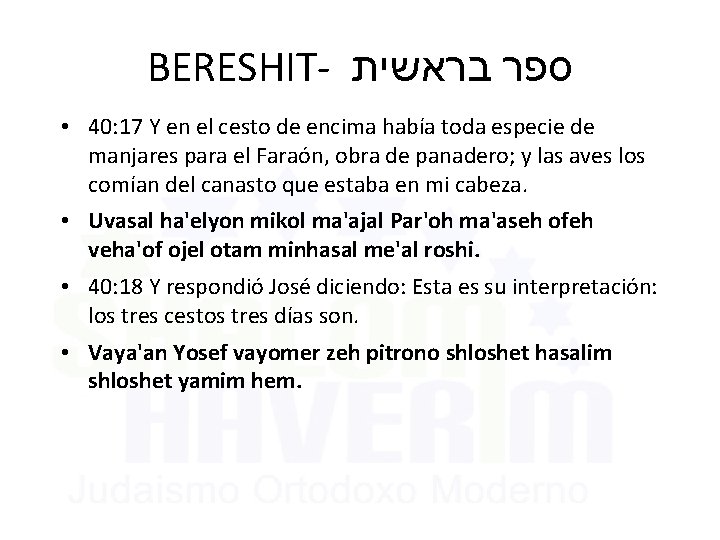 BERESHIT- ספר בראשית • 40: 17 Y en el cesto de encima había toda