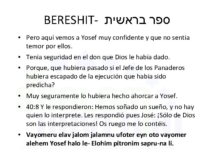 BERESHIT- ספר בראשית • Pero aquí vemos a Yosef muy confidente y que no