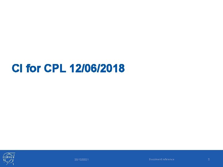 CI for CPL 12/06/2018 20/12/2021 Document reference 2 