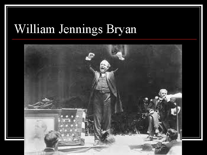 William Jennings Bryan 