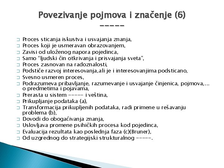 Povezivanje pojmova i značenje (6) ----� � � � Proces sticanja iskustva i usvajanja