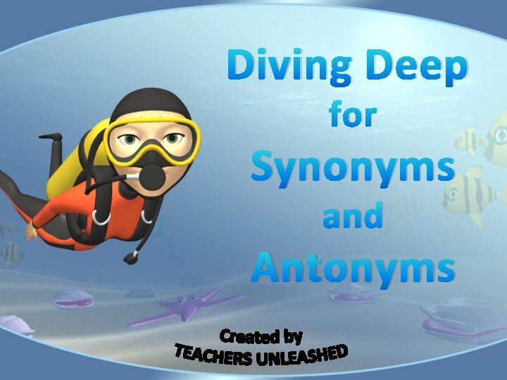 Diving Deep for Synonyms and Antonyms 