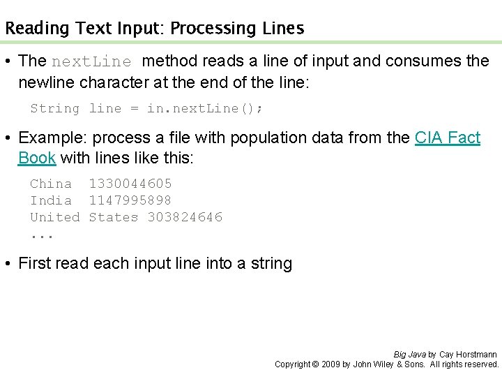 Reading Text Input: Processing Lines • The next. Line method reads a line of