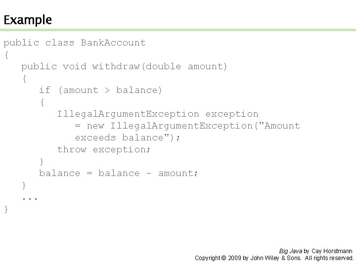 Example public class Bank. Account { public void withdraw(double amount) { if (amount >