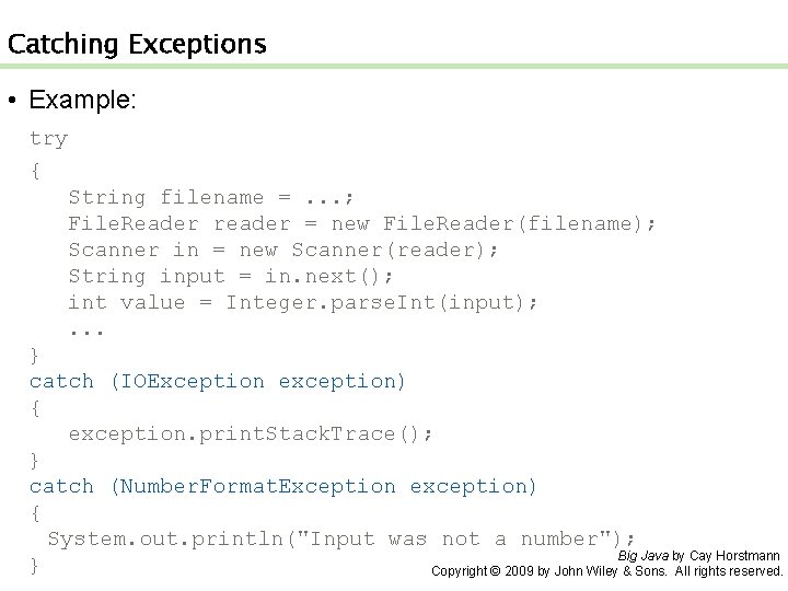 Catching Exceptions • Example: try { String filename =. . . ; File. Reader