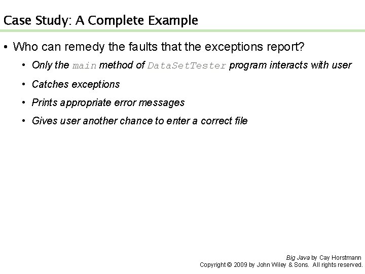 Case Study: A Complete Example • Who can remedy the faults that the exceptions