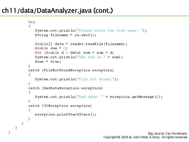 ch 11/data/Data. Analyzer. java (cont. ) try { System. out. println("Please enter the file