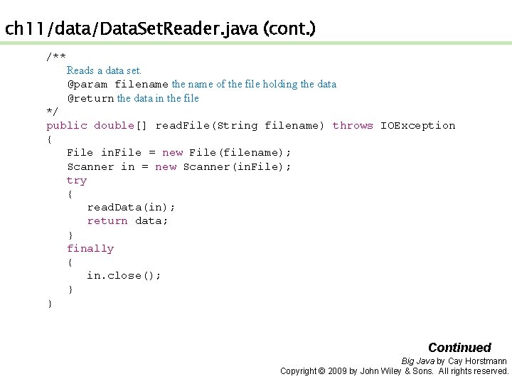 ch 11/data/Data. Set. Reader. java (cont. ) /** Reads a data set. @param filename