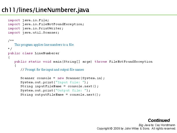 ch 11/lines/Line. Numberer. java import java. io. File; java. io. File. Not. Found. Exception;