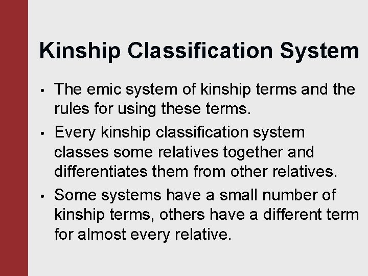 Kinship Classification System • • • The emic system of kinship terms and the