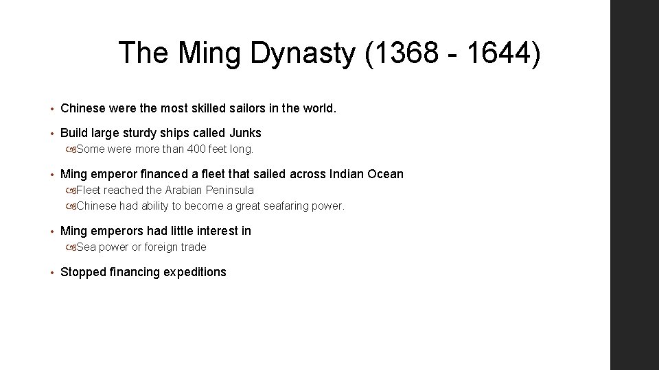 The Ming Dynasty (1368 - 1644) • Chinese were the most skilled sailors in