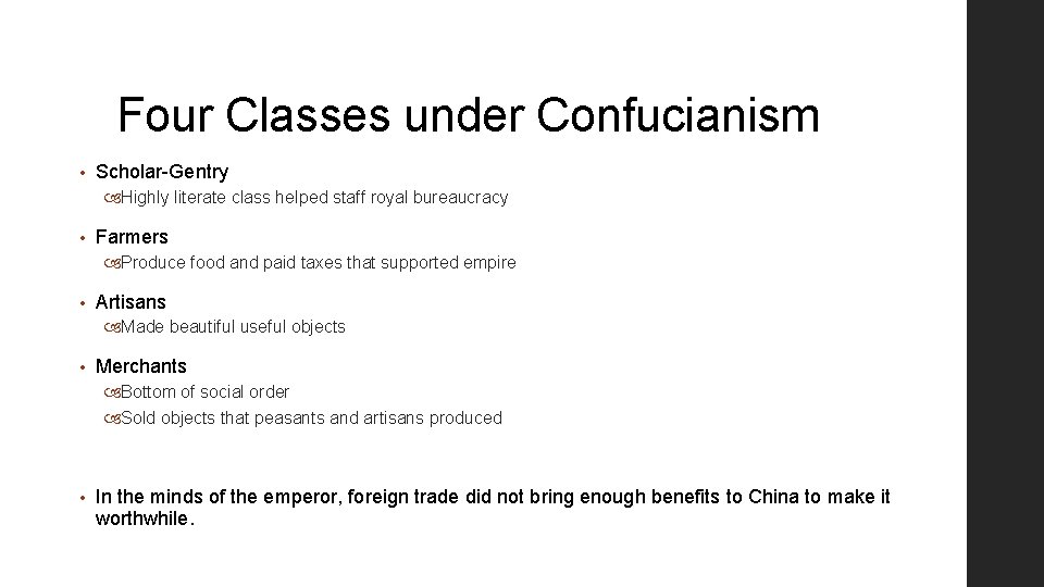 Four Classes under Confucianism • Scholar-Gentry Highly literate class helped staff royal bureaucracy •