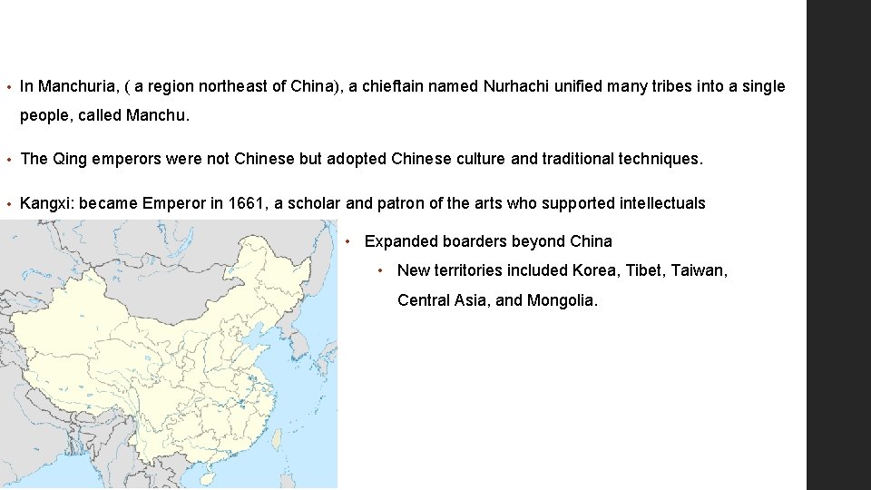  • In Manchuria, ( a region northeast of China), a chieftain named Nurhachi