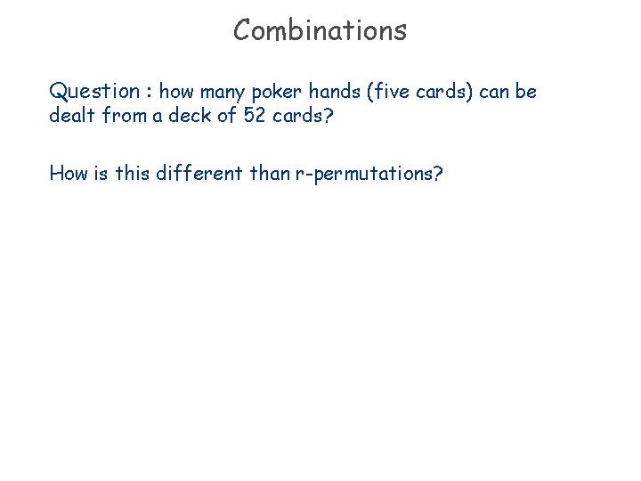 Combinations Question : how many poker hands (five cards) can be dealt from a