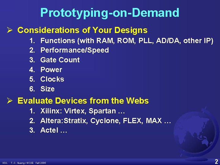 Prototyping-on-Demand Ø Considerations of Your Designs 1. 2. 3. 4. 5. 6. Functions (with