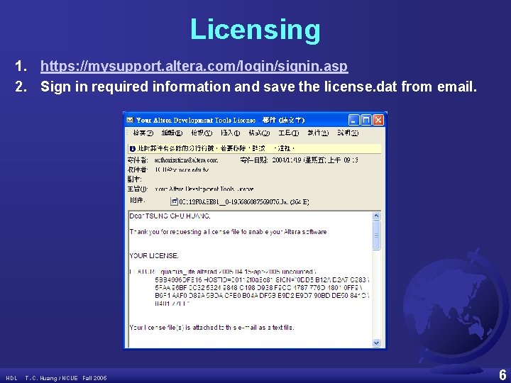 Licensing 1. https: //mysupport. altera. com/login/signin. asp 2. Sign in required information and save