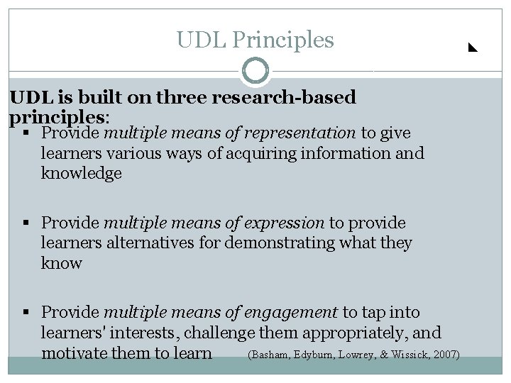 UDL Principles UDL is built on three research-based principles: § Provide multiple means of