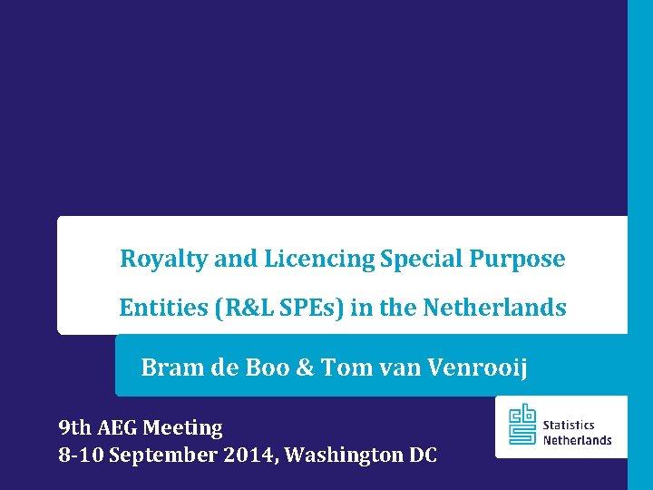 Royalty and Licencing Special Purpose Entities (R&L SPEs) in the Netherlands Bram de Boo