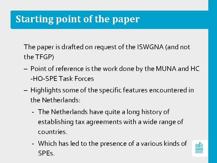 Starting point of the paper The paper is drafted on request of the ISWGNA