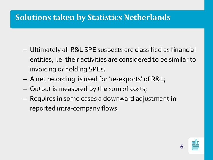 Solutions taken by Statistics Netherlands – Ultimately all R&L SPE suspects are classified as