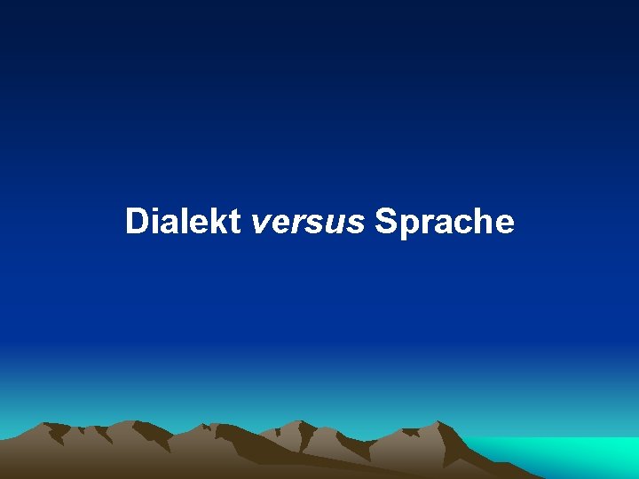 Dialekt versus Sprache 