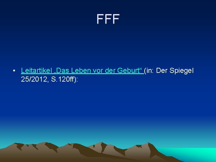 FFF • Leitartikel „Das Leben vor der Geburt“ (in: Der Spiegel 25/2012, S. 120