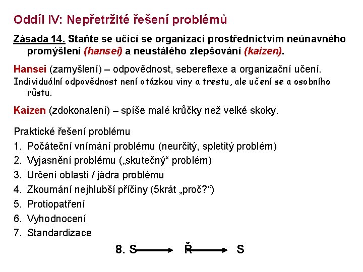 Oddíl IV: Nepřetržité řešení problémů Zásada 14. Staňte se učící se organizací prostřednictvím neúnavného