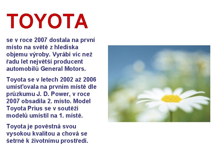 TOYOTA se v roce 2007 dostala na první místo na světě z hlediska objemu