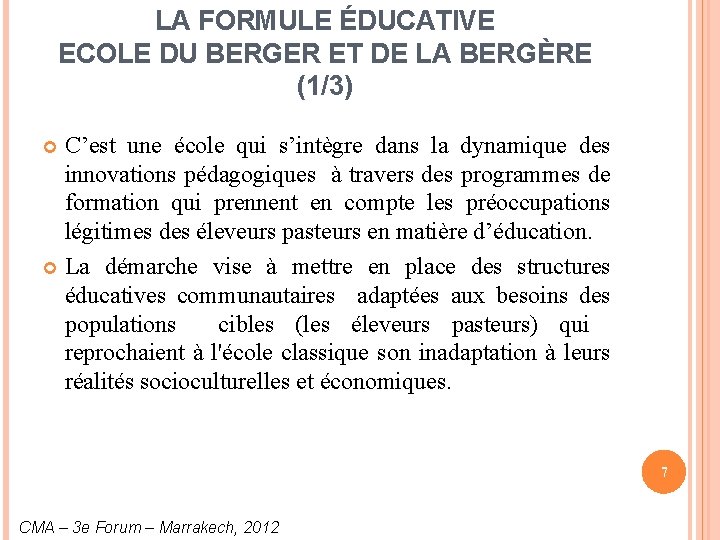 LA FORMULE ÉDUCATIVE ECOLE DU BERGER ET DE LA BERGÈRE (1/3) C’est une école LA FORMULE ÉDUCATIVE ECOLE DU BERGER ET DE LA BERGÈRE (1/3) C’est une école