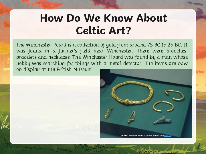 How Do We Know About Celtic Art? The Winchester Hoard is a collection of