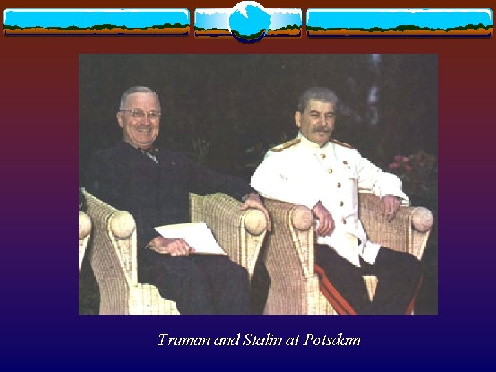 Truman and Stalin at Potsdam 