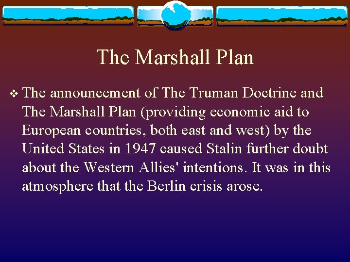 The Marshall Plan v The announcement of The Truman Doctrine and The Marshall Plan