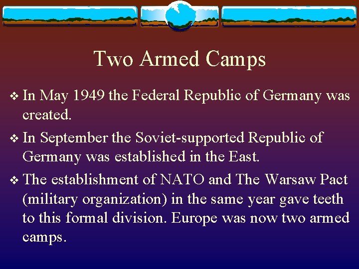 Two Armed Camps v In May 1949 the Federal Republic of Germany was created.