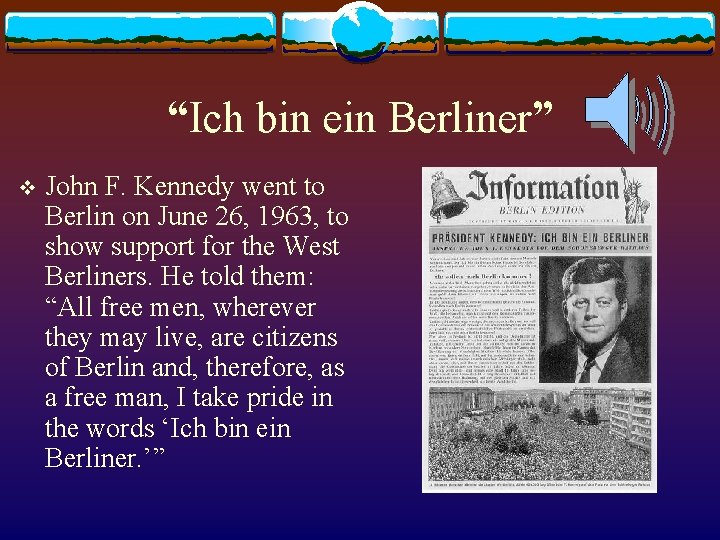 “Ich bin ein Berliner” v John F. Kennedy went to Berlin on June 26,