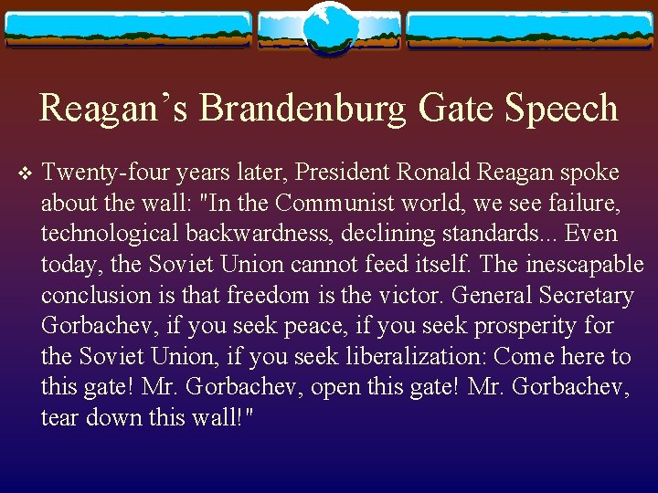 Reagan’s Brandenburg Gate Speech v Twenty-four years later, President Ronald Reagan spoke about the