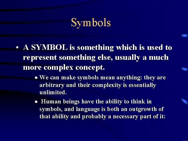 Symbols • A SYMBOL is something which is used to represent something else, usually