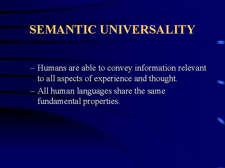 SEMANTIC UNIVERSALITY – Humans are able to convey information relevant to all aspects of