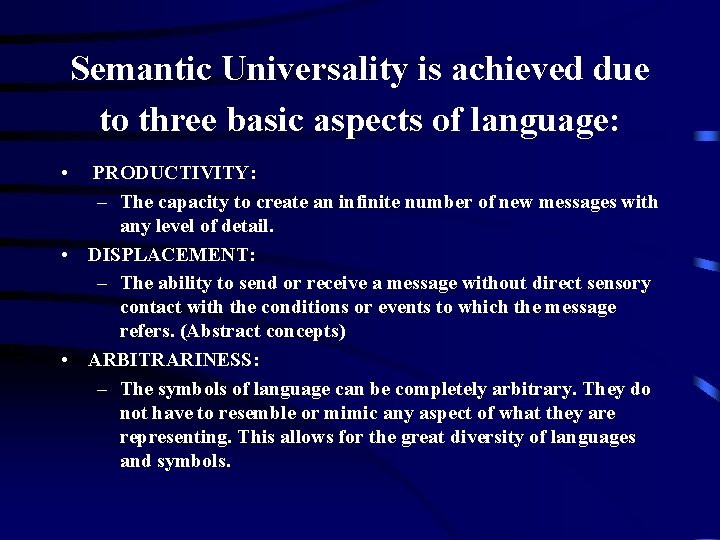 Semantic Universality is achieved due to three basic aspects of language: • PRODUCTIVITY: –