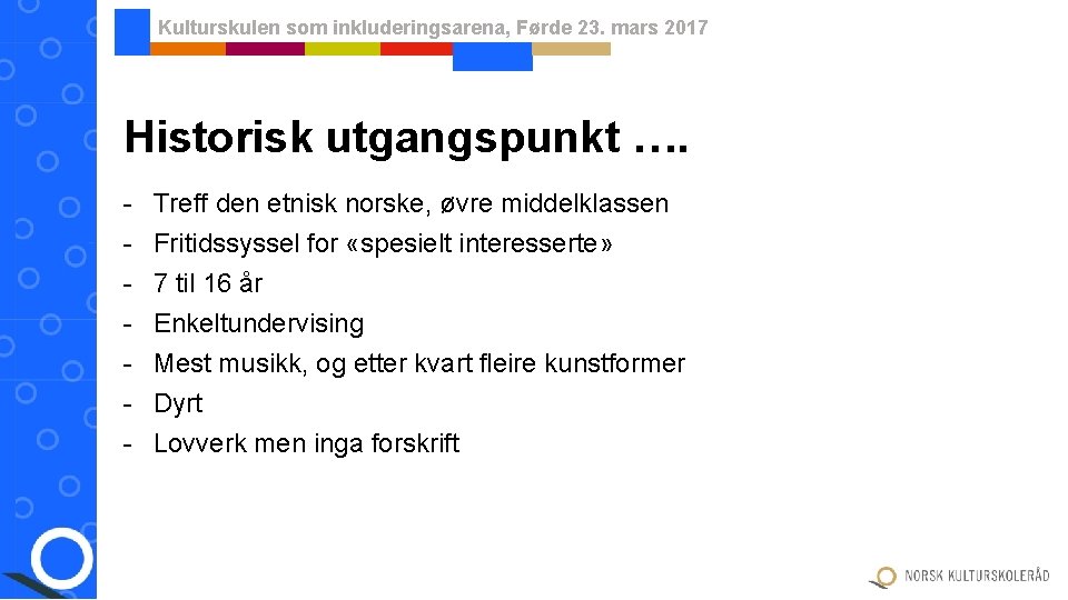 Kulturskulen som inkluderingsarena, Førde 23. mars 2017 Historisk utgangspunkt …. - Treff den etnisk