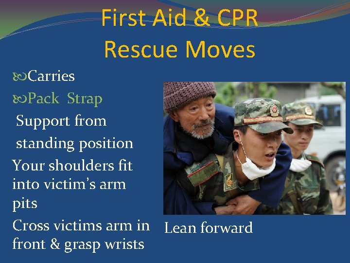 First Aid & CPR Rescue Moves Carries Pack Strap Support from standing position Your