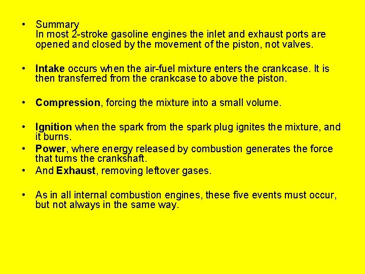 • Summary In most 2 -stroke gasoline engines the inlet and exhaust ports • Summary In most 2 -stroke gasoline engines the inlet and exhaust ports