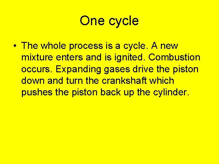One cycle • The whole process is a cycle. A new mixture enters and One cycle • The whole process is a cycle. A new mixture enters and