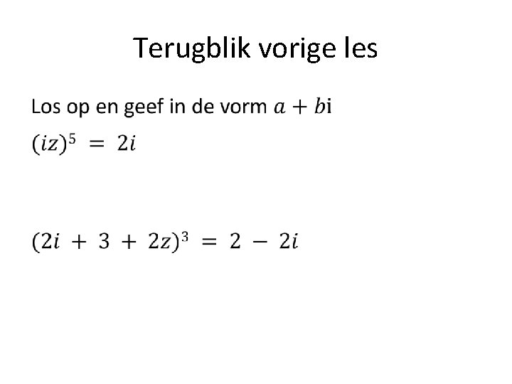 Terugblik vorige les • 