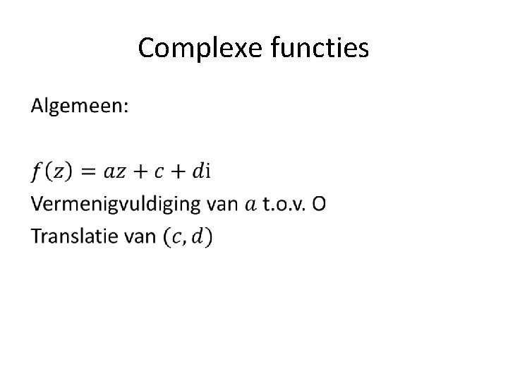Complexe functies • 